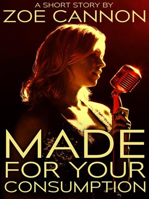 cover image of Made for Your Consumption
